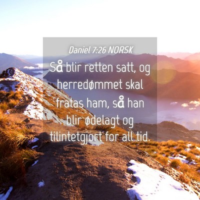 Picture 04 - Daniel 7:26 NORSK - Så blir retten satt, og herredømmet skal fratas - Bible Verse Picture