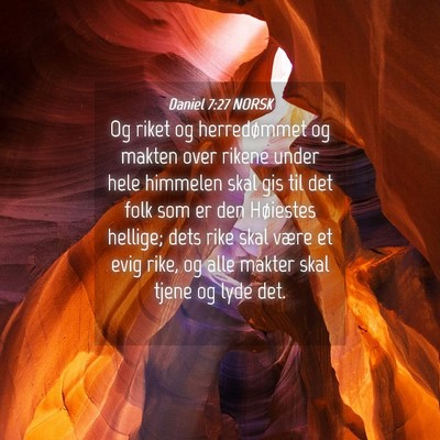 Picture 04 - Daniel 7:27 NORSK - Og riket og herredømmet og makten over rikene - Bible Verse Picture