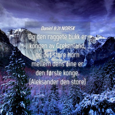 Picture 04 - Daniel 8:21 NORSK - Og den raggete bukk er kongen av Grekenland, og - Bible Verse Picture