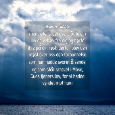 Picture 04 - Daniel 9:11 NORSK - men hele Israel overtrådte din lov og vek av fra - Bible Verse Picture