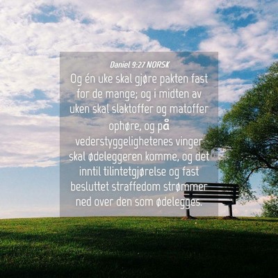 Picture 04 - Daniel 9:27 NORSK - Og én uke skal gjøre pakten fast for de mange; - Bible Verse Picture