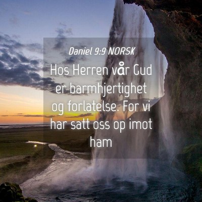 Picture 04 - Daniel 9:9 NORSK - Hos Herren vår Gud er barmhjertighet og - Bible Verse Picture