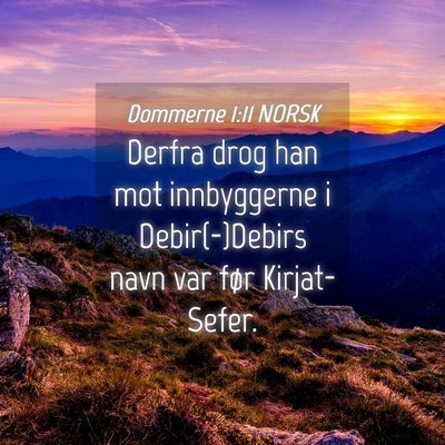 Picture 04 - Dommerne 1:11 NORSK - Derfra drog han mot innbyggerne i Debir(-)Debirs - Bible Verse Picture