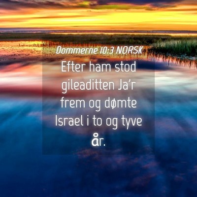 Picture 04 - Dommerne 10:3 NORSK - Efter ham stod gileaditten Ja'r frem og dømte - Bible Verse Picture