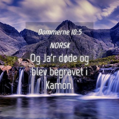 Picture 04 - Dommerne 10:5 NORSK - Og Ja'r døde og blev begravet i - Bible Verse Picture