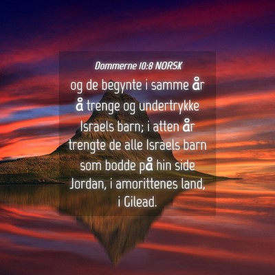 Picture 04 - Dommerne 10:8 NORSK - og de begynte i samme år å trenge og - Bible Verse Picture