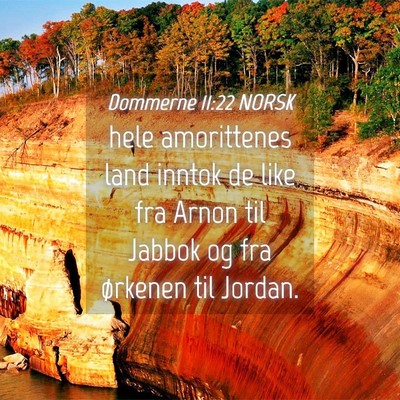 Picture 04 - Dommerne 11:22 NORSK - hele amorittenes land inntok de like fra Arnon - Bible Verse Picture