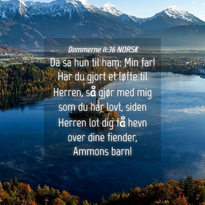 Picture 04 - Dommerne 11:36 NORSK - Da sa hun til ham: Min far! Har du gjort et - Bible Verse Picture