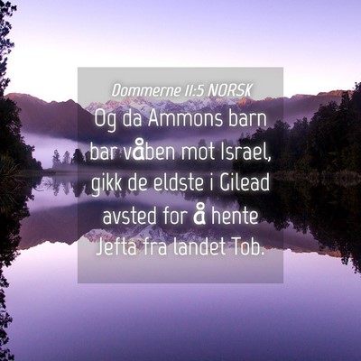 Picture 04 - Dommerne 11:5 NORSK - Og da Ammons barn bar våben mot Israel, gikk de - Bible Verse Picture