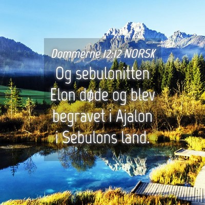 Picture 04 - Dommerne 12:12 NORSK - Og sebulonitten Elon døde og blev begravet i - Bible Verse Picture