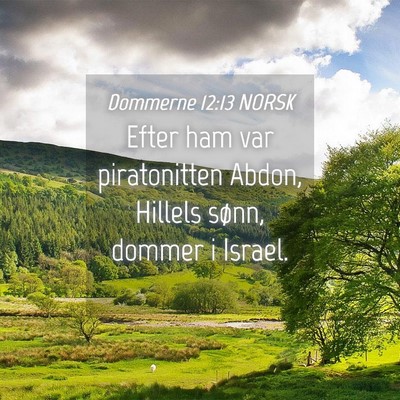 Picture 04 - Dommerne 12:13 NORSK - Efter ham var piratonitten Abdon, Hillels sønn, - Bible Verse Picture