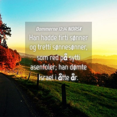 Picture 04 - Dommerne 12:14 NORSK - Han hadde firti sønner og tretti sønnesønner, - Bible Verse Picture