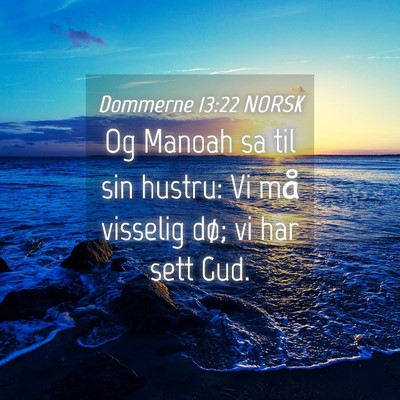 Picture 04 - Dommerne 13:22 NORSK - Og Manoah sa til sin hustru: Vi må visselig dø; - Bible Verse Picture
