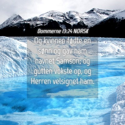 Picture 04 - Dommerne 13:24 NORSK - Og kvinnen fødte en sønn og gav ham navnet - Bible Verse Picture