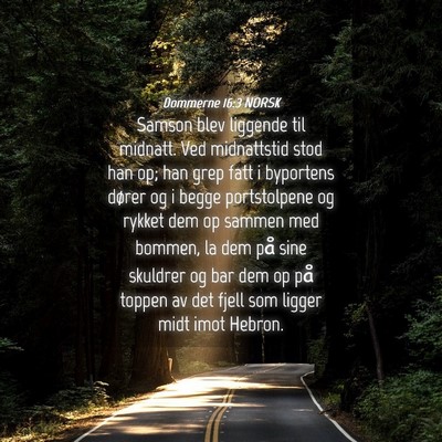 Picture 04 - Dommerne 16:3 NORSK - Samson blev liggende til midnatt. Ved midnattstid - Bible Verse Picture