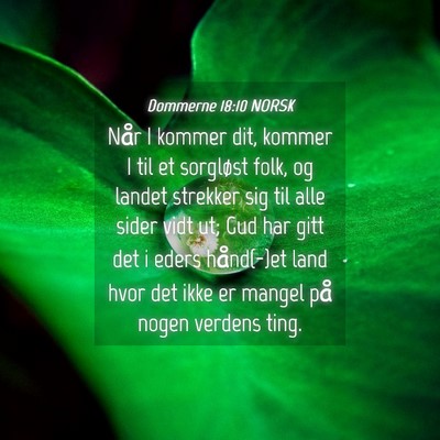 Picture 04 - Dommerne 18:10 NORSK - Når I kommer dit, kommer I til et sorgløst - Bible Verse Picture