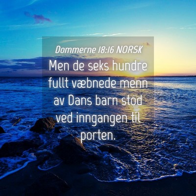 Picture 04 - Dommerne 18:16 NORSK - Men de seks hundre fullt væbnede menn av Dans - Bible Verse Picture