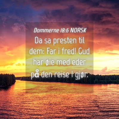 Picture 04 - Dommerne 18:6 NORSK - Da sa presten til dem: Far i fred! Gud har øie - Bible Verse Picture