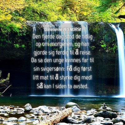 Picture 04 - Dommerne 19:5 NORSK - Den fjerde dag stod de tidlig op om morgenen, og - Bible Verse Picture