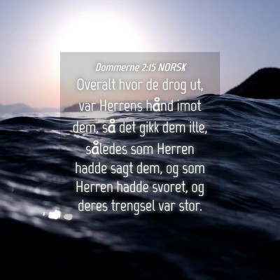 Picture 04 - Dommerne 2:15 NORSK - Overalt hvor de drog ut, var Herrens hånd imot - Bible Verse Picture