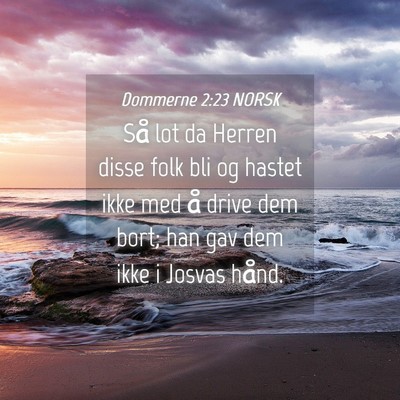 Picture 04 - Dommerne 2:23 NORSK - Så lot da Herren disse folk bli og hastet ikke - Bible Verse Picture