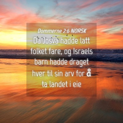 Picture 04 - Dommerne 2:6 NORSK - Da Josva hadde latt folket fare, og Israels barn - Bible Verse Picture