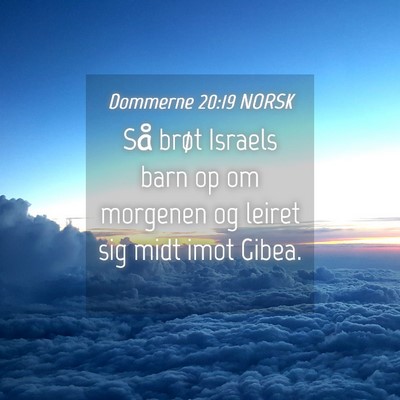 Picture 04 - Dommerne 20:19 NORSK - Så brøt Israels barn op om morgenen og leiret - Bible Verse Picture