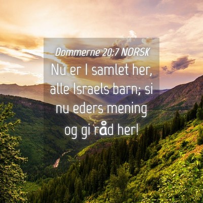 Picture 04 - Dommerne 20:7 NORSK - Nu er I samlet her, alle Israels barn; si nu - Bible Verse Picture