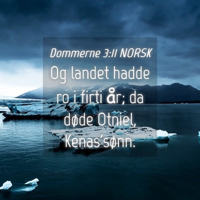 Picture 04 - Dommerne 3:11 NORSK - Og landet hadde ro i firti år; da døde Otniel, - Bible Verse Picture