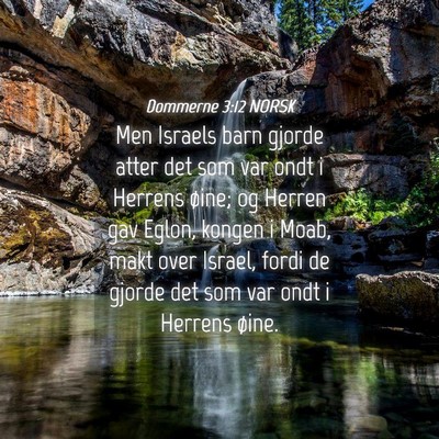 Picture 04 - Dommerne 3:12 NORSK - Men Israels barn gjorde atter det som var ondt i - Bible Verse Picture