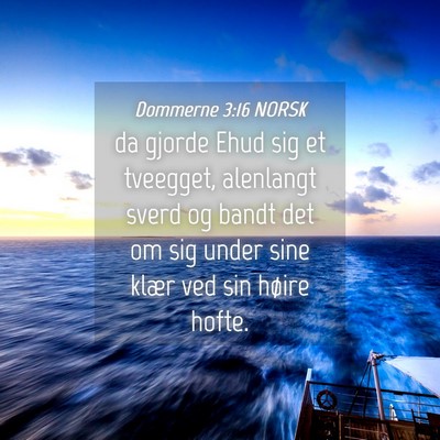 Picture 04 - Dommerne 3:16 NORSK - da gjorde Ehud sig et tveegget, alenlangt sverd - Bible Verse Picture