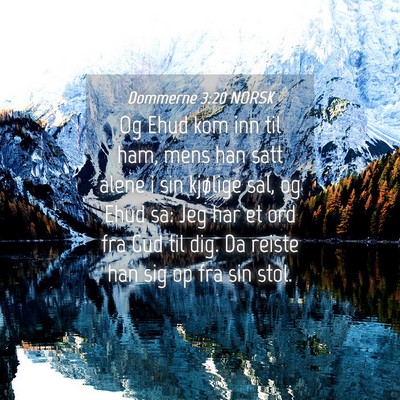 Picture 04 - Dommerne 3:20 NORSK - Og Ehud kom inn til ham, mens han satt alene i - Bible Verse Picture