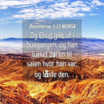Picture 04 - Dommerne 3:23 NORSK - Og Ehud gikk ut i buegangen, og han lukket døren - Bible Verse Picture