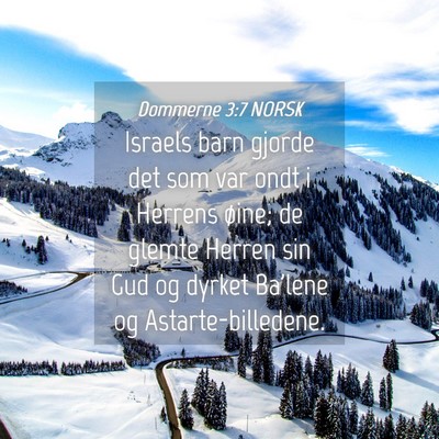 Picture 04 - Dommerne 3:7 NORSK - Israels barn gjorde det som var ondt i Herrens - Bible Verse Picture
