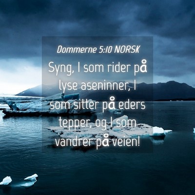 Picture 04 - Dommerne 5:10 NORSK - Syng, I som rider på lyse aseninner, I som - Bible Verse Picture
