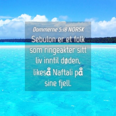 Picture 04 - Dommerne 5:18 NORSK - Sebulon er et folk som ringeakter sitt liv inntil - Bible Verse Picture