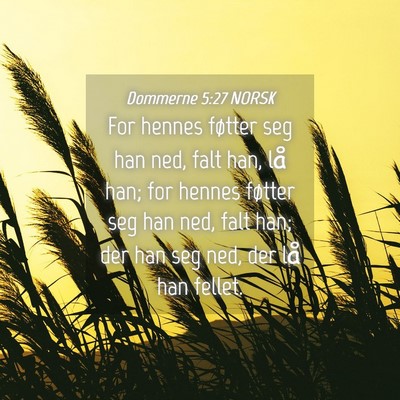 Picture 04 - Dommerne 5:27 NORSK - For hennes føtter seg han ned, falt han, lå - Bible Verse Picture