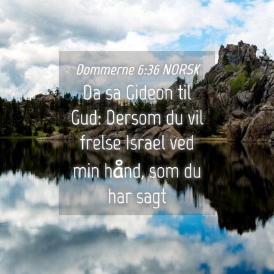 Picture 04 - Dommerne 6:36 NORSK - Da sa Gideon til Gud: Dersom du vil frelse Israel - Bible Verse Picture
