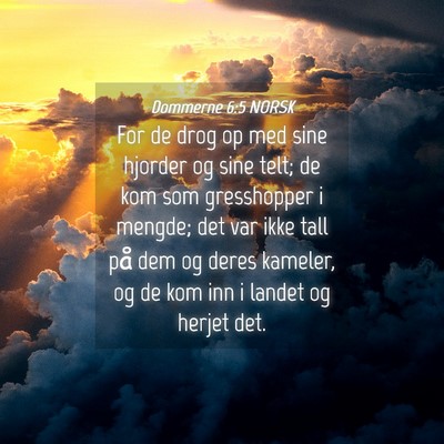 Picture 04 - Dommerne 6:5 NORSK - For de drog op med sine hjorder og sine telt; de - Bible Verse Picture