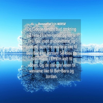 Picture 04 - Dommerne 7:24 NORSK - Og Gideon sendte bud omkring på hele - Bible Verse Picture