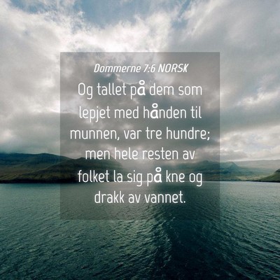Picture 04 - Dommerne 7:6 NORSK - Og tallet på dem som lepjet med hånden til - Bible Verse Picture