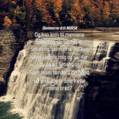 Picture 04 - Dommerne 8:15 NORSK - Og han kom til mennene Sukkot og sa: Se, her er - Bible Verse Picture
