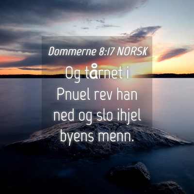 Picture 04 - Dommerne 8:17 NORSK - Og tårnet i Pnuel rev han ned og slo ihjel byens - Bible Verse Picture