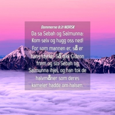 Picture 04 - Dommerne 8:21 NORSK - Da sa Sebah og Salmunna: Kom selv og hugg oss - Bible Verse Picture