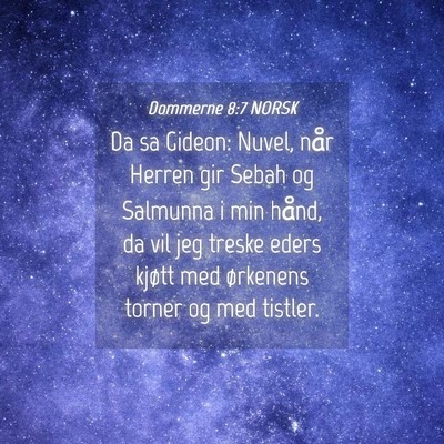 Picture 04 - Dommerne 8:7 NORSK - Da sa Gideon: Nuvel, når Herren gir Sebah og - Bible Verse Picture