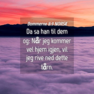 Picture 04 - Dommerne 8:9 NORSK - Da sa han til dem og: Når jeg kommer vel hjem - Bible Verse Picture