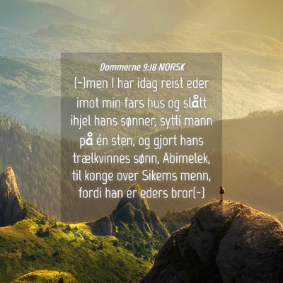 Picture 04 - Dommerne 9:18 NORSK - (-)men I har idag reist eder imot min fars hus og - Bible Verse Picture