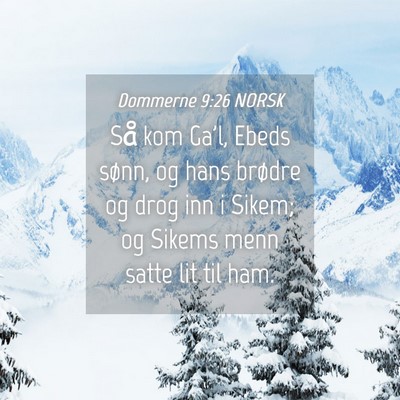 Picture 04 - Dommerne 9:26 NORSK - Så kom Ga'l, Ebeds sønn, og hans brødre og - Bible Verse Picture