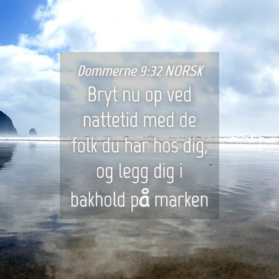 Picture 04 - Dommerne 9:32 NORSK - Bryt nu op ved nattetid med de folk du har hos - Bible Verse Picture