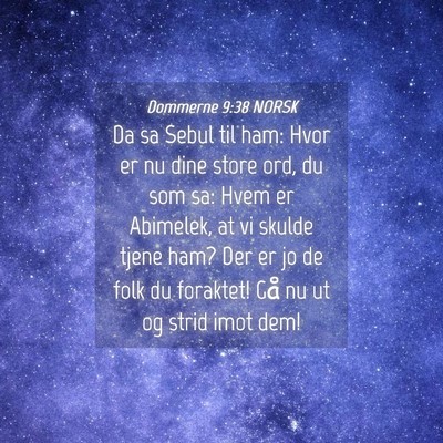 Picture 04 - Dommerne 9:38 NORSK - Da sa Sebul til ham: Hvor er nu dine store ord, - Bible Verse Picture